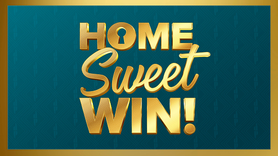 WIN A BRAND NEW HOUSE!